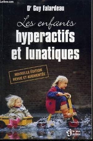 Bild des Verkufers fr LES ENFANTS HYPERACTIFS ET LUNATIQUES zum Verkauf von Le-Livre