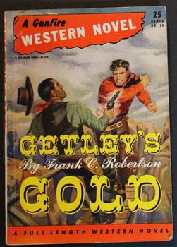 A GUNFIRE WESTERN NOVEL (1943; #15 ; -- Pulp Digest Magazine ) - GETLEY'S GOLD By Frank C. Robert...