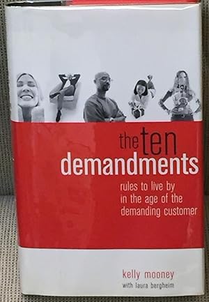 The Ten Demandments, Rules to Live By in the Age of the Demanding Customer