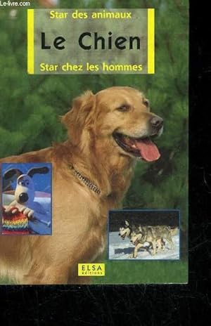 Bild des Verkufers fr LE CHIEN - STAR DES ANIMAUX STAR CHEZ LES HOMMES. zum Verkauf von Le-Livre