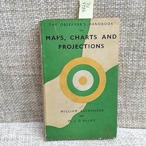 The Observer's Handbook on Maps, Charts and Projections