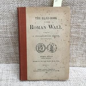 The Hand-Book to the Roman Wall: a guide to tourists traversing the barrier of the lower isthmus....