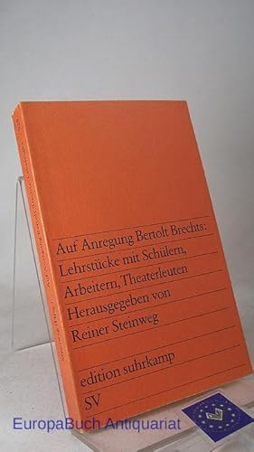 Auf Anregung von Bertolt Brecht : Lehrstücke mit Schülern, Arbeitern und Theaterleuten. Herausgeg...