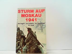 Bild des Verkufers fr Sturm auf Moskau 1941. Der Angriff, Die Schlacht, Der Rckschlag. zum Verkauf von Antiquariat Ehbrecht - Preis inkl. MwSt.