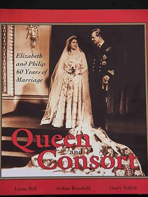 Imagen del vendedor de Queen and Consort: Elizabeth and Philip: 60 Years of Marriage a la venta por Mad Hatter Bookstore
