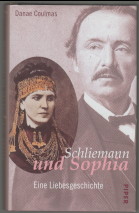 Schliemann und Sophia. Eine Liebesgeschichte.