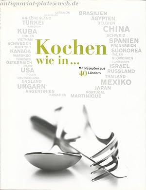 Kochen wie in. Mit Rezepten aus 40 Ländern.