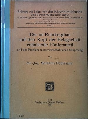 Bild des Verkufers fr Der im Ruhrbergbau auf den Kopf der Belegschaft entfallende Frderanteil und das Problem seiner wirtschaftlichen Steigerung. Beitrge zur Lehre von den industriellen, Handels- und Verkehrsunternehmungen Heft 2, zum Verkauf von books4less (Versandantiquariat Petra Gros GmbH & Co. KG)