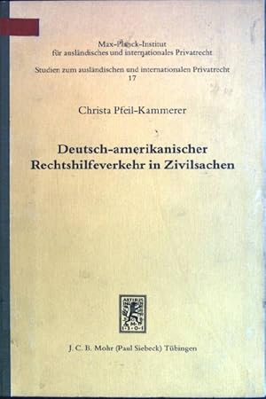 Deutsch-amerikanischer Rechtshilfeverkehr in Zivilsachen: die Anwendung des Haager Übereinkommen ...