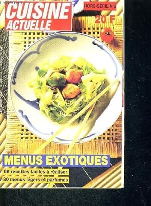 Bild des Verkufers fr CUISINE ACTUELLE - HORS SERIE N5 - MENU EXOTIQUES - 66 RECETTES FACILES A REALISER - 30 MENUS LEGERS ET PARFUMES - AFRIQUE - ANTILLE -BULGARIE - CHINE - ESPAGNE/PORTUGAL-ETATS-UNIS-GRECE-INDE-ITALIE-JAPON-LIBAN-MAROC-MEXIQUE-THAILANDE zum Verkauf von Le-Livre