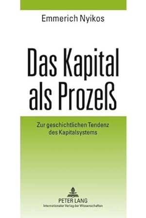 Bild des Verkufers fr Das Kapital als Proze : Zur geschichtlichen Tendenz des Kapitalsystems zum Verkauf von AHA-BUCH GmbH