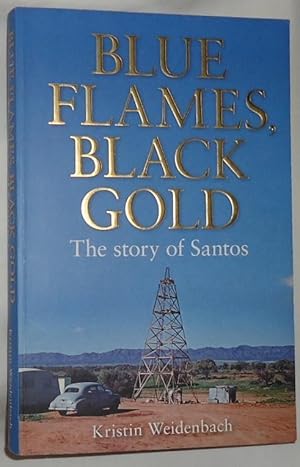 Bild des Verkufers fr Blue Flames, Black Gold ~ The Story of Santos zum Verkauf von E. Manning Books