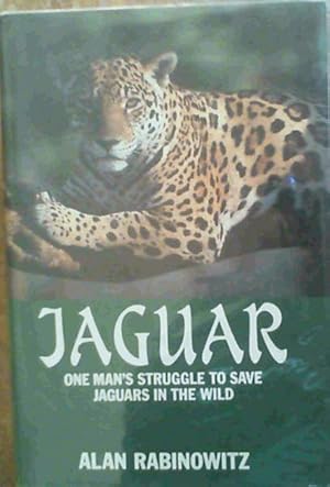 Bild des Verkufers fr Jaguar : One Man's Struggle to Save Jaguars in the Wild zum Verkauf von Chapter 1