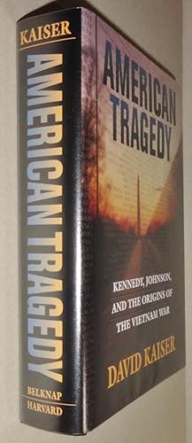 American Tragedy; Kennedy, Johnson, and the Origins of the Vietnam War