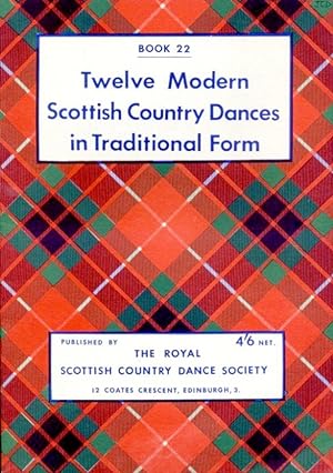 Twelve modern Scottish Country Dances in Traditional Form : Book 22
