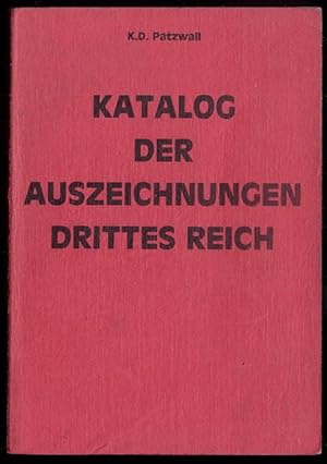 Imagen del vendedor de Katalog der Auszeichnungen Drittes Reich. Unter Bercksichtigung Deutsches Reich 1871 - 1918, Weimarer Republik und Freie Stadt Danzig a la venta por POLIART Beata Kalke