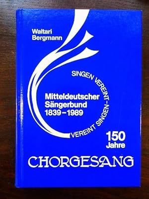 Mitteldeutscher Sängerbund 1839-1989 150 Jahre Chorgesang