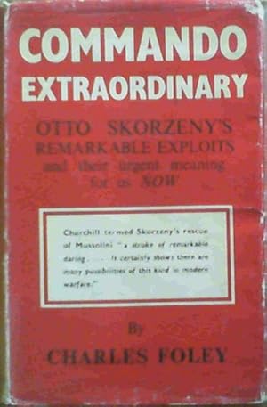 Imagen del vendedor de Commando Extraordinary; Otto Skorzeny's Remarkable Exploits a la venta por Chapter 1
