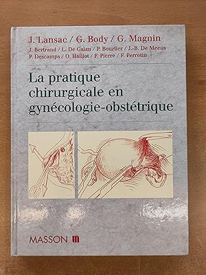 La pratique chirurgicale en gynecologie-obstetrique