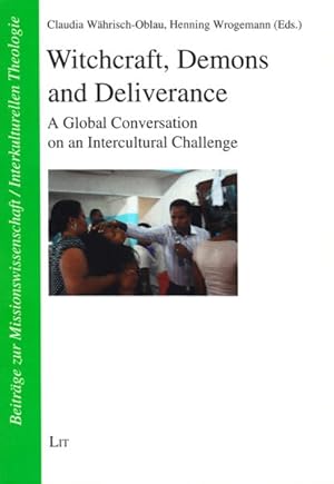 Seller image for Witchcraft, Demons and Deliverance : A Global Conversation on an Intercultural Challenge for sale by GreatBookPrices