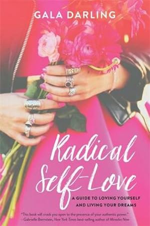 Bild des Verkufers fr Radical Self-Love : A Guide to Loving Yourself and Living Your Dreams zum Verkauf von AHA-BUCH GmbH