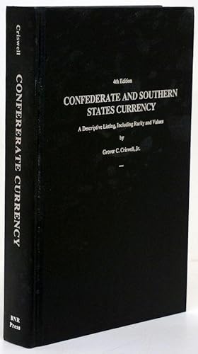 Bild des Verkufers fr Confederate and Southern States Currency 4th Edition A Descriptive List, Including Rarity and Values zum Verkauf von Good Books In The Woods
