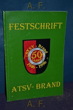 Bild des Verkufers fr Festschrift anllich des 50-jhrigen Bestandsjubilum des ATSV-Brand. zum Verkauf von Antiquarische Fundgrube e.U.