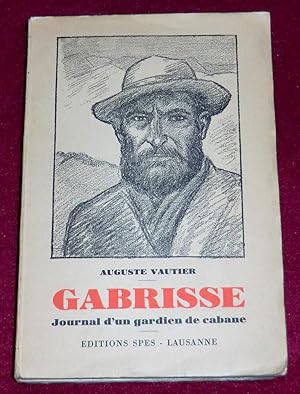 Seller image for GABRISSE - Journal d'un gardien de cabane for sale by LE BOUQUINISTE