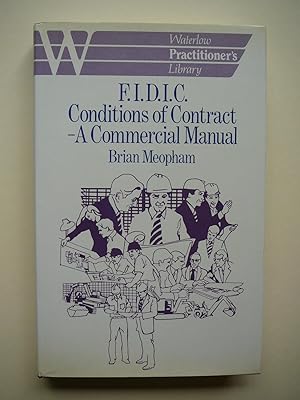 FIDIC Conditions of Contract: A Commercial Manual
