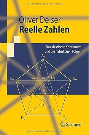 Reelle Zahlen : das klassische Kontinuum und die natürlichen Folgen. Springer-Lehrbuch