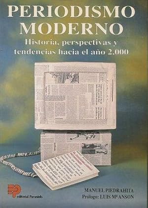 PERIODISMO MODERNO. HISTORIA, PERSPECTIVA Y TENDENCIAS HACIA EL AÑO 2000.