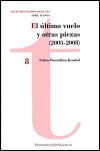 Seller image for El ltimo vuelo y otras piezas, (2003-2008) for sale by AG Library