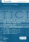 La tutela judicial de las nuevas causas de discriminación : la cláusula abierta de no discriminac...