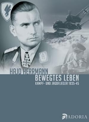 Bild des Verkufers fr Bewegtes Leben : Kampf- und Jagdflieger 1935-45 zum Verkauf von AHA-BUCH GmbH