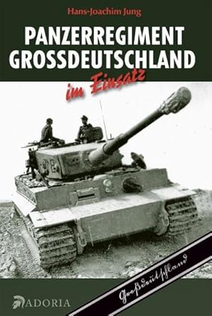 Image du vendeur pour Panzerregiment Grodeutschland im Einsatz mis en vente par BuchWeltWeit Ludwig Meier e.K.