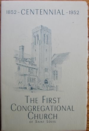 Imagen del vendedor de 1852-1952 Centennial, The First Congregational Church of Saint Louis a la venta por Haaswurth Books