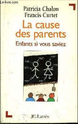 Image du vendeur pour LA CAUSE DES PARENTS mis en vente par Le-Livre