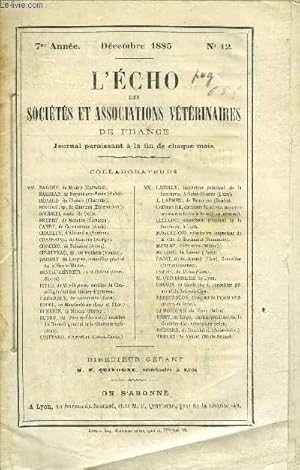 Seller image for L'ECHO DES SOCIETES ET ASSOCIATIONS VETERINAIRES DE FRANCE Dcembre 1885 - F. Quivogne - La candidature de M. Chauveau  l'inspection gnrale des coles vtrinaires * Mauclre - Rapport sur le typhus des btes  corne * Laquerrire . for sale by Le-Livre