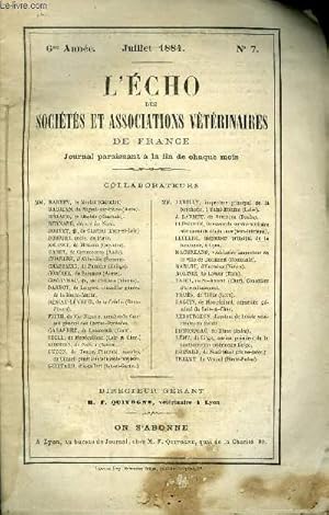 Seller image for L'ECHO DES SOCIETES ET ASSOCIATIONS VETERINAIRES DE FRANCE Juillet 1884 - F. Quivogne - Justice et vrit * E. Gaignard - Hernie de castration - Rapport au prsident de la rpublique franaise sur l'assimilation des vtrinaires militaires * . for sale by Le-Livre