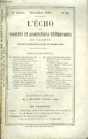 Seller image for L'ECHO DES SOCIETES ET ASSOCIATIONS VETERINAIRES DE FRANCE Dcembre 1880 - L. Pasteur et Chamberland - sur la non-rcidivit de l'affection charbonneuses * A. Leclerc - la trichine  Lyon * G. Chnier - Considrations Thoriques et pratiques . for sale by Le-Livre