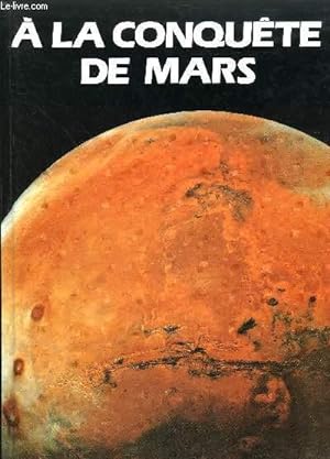 Bild des Verkufers fr A LA CONQUETE DE MARS zum Verkauf von Le-Livre