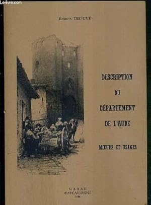 Imagen del vendedor de DESCRIPTION DU DEPARTEMENT DE L'AUDE - MOEURS ET USAGES a la venta por Le-Livre