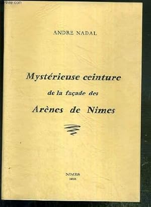 Bild des Verkufers fr MYSTERIEUSE CEINTURE DE LA FACADE DES ARENES DE NIMES zum Verkauf von Le-Livre