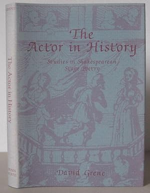 The Actor in History: Studies in Shakespearean Stage Poetry.
