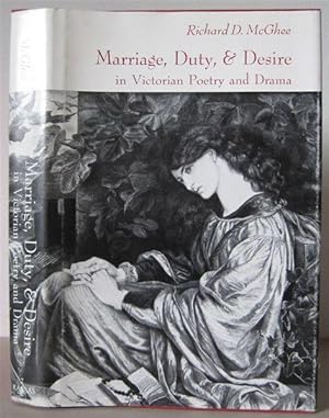 Marriage, Duty, and Desire in Victorian Poetry and Drama.