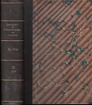 Bild des Verkufers fr Jahrbcher fr Nationalkonomie und Statistik. III. Folge, 22. Band. 1901. Enthlt folgende Abhandlungen: Handelspolitische Aufgabe und Verwertbarkeit des deutschen Zolltarifentwurfs / Victor Kurs: Zur Auslegung des Artikels 54 der Verfassung des Deutschen Reiches / Landgraf: Industrielle Fachverbnde, ihre Entstehung, ihre Aufgaben, ihre Erfolge / C. Leisewitz: Die landwirtschaftliche Produktion im Deutschen Reiche und ihr Verhltnis zum Stande des bezglichen inlndischen Bedarfs / Edgar Loening: Die Zwangserziehung Minderjhriger nach den deutschen Reichs- und Landesgesetzen / W. Troeltsch: Die soziale Lage der Pforzheimer Bijouteriearbeiter / E. Waxweiler: Die belgische Lohnstatistik und die Lohngestaltung der Kohlenarbeiter / Georg Wermert: ber die Wirkung des Brsengesetzes und die Notwendigkeit seiner Vernderung / A. Wirminghaus: Der Entwurf eines neuen Zolltarifgesetzes nebst Zolltarif fr das Deutsche Reich. zum Verkauf von Antiquariat Carl Wegner