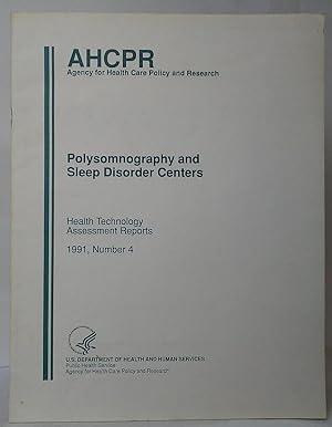 Polysomnography and Sleep Disorder Centers: Health Technology Assessment Reports, 1991, Number 4 ...