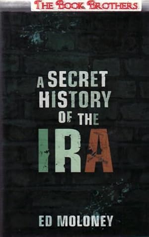 Seller image for A Secret History of the IRA for sale by THE BOOK BROTHERS