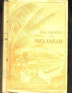 Imagen del vendedor de DIX ANNEES EN MELANESIE - ETUDE HISTORIQUE ET RELIGIEUSE / 3eme EDITION . a la venta por Le-Livre