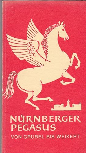 Der Nürnberger Pegasus. Gedichte in Nürnberger Mundart von Konrad Grübel bis Wolfgang Weikert